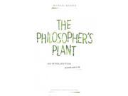 The Philosopher s Plant An Intellectual Herbarium