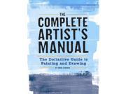 The Complete Artist s Manual The Definitive Guide to Painting and Drawing