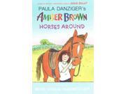 Amber Brown Horses Around (amber Brown)
