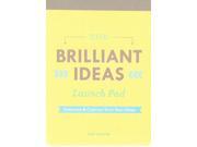 The Brilliant Ideas Launch Pad Generate Capture Your Best Ideas