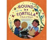Round Is a Tortilla A Book of Shapes