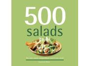 500 Salads The Only Salad Compendium You ll Ever Need 500 Series Cookbooks
