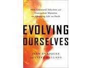 Evolving Ourselves: How Unnatural Selection And Nonrandom Mutation Are Changing Life On Earth