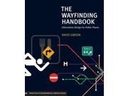 The Wayfinding Handbook Information Design for Public Places