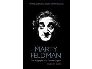 Marty Feldman: The Biography Of A Comedy Legend