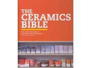 The Ceramics Bible The Complete Guide to Materials and Techniques