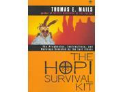 The Hopi Survival Kit: The Prophecies, Instructions And Warnings Revealed By The Last Elders