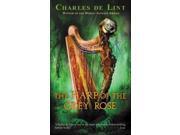 The Harp Of The Grey Rose: The Legend Of Cerin Songweaver