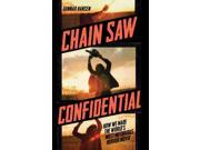 Chain Saw Confidential How We Made the World s Most Notorious Horror Movie
