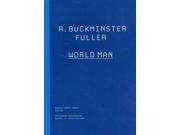 R. Buckminster Fuller World Man The Kassler Lectures