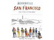 Meanwhile in San Francisco The City in Its Own Words