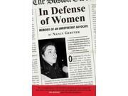 In Defense Of Women: Memoirs Of An Unrepentant Advocate