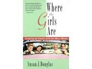 Where The Girls Are: Growing Up Female With The Mass Media