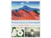 Wideness and Wonder The Life and Art of Georgia O Keeffe