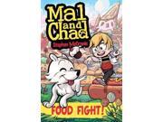 Mal And Chad 2: Food Fight! (mal And Chad)