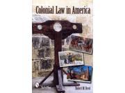 Colonial Law in America Crime and Punishment
