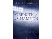 Strength Of A Champion: Finding Faith And Fortitude Through Adversity