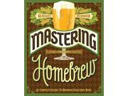 Mastering Homebrew The Complete Guide to Brewing Delicious Beer