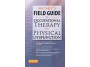 Mosby s Field Guide to Occupational Therapy for Physical Dysfunction 1
