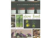 Slow Food The Case For Taste Arts and Traditions of the Table
