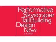Performative Skyscrapers Tall Building Design Now