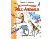 Drawing Awesome Wild Animals (drawing Is Awesome!)