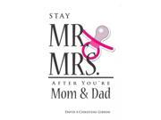 Stay Mr. Mrs. After You re Mom Dad