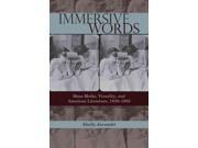 Immersive Words Mass Media Visuality and American Literature 1839 1893