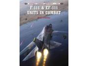 F-111 & Ef-111 Units In Combat (osprey Combat Aircraft)