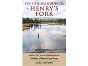 Fly Fishing Guide to the Henry s Fork