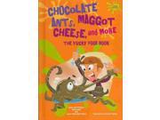 Chocolate Ants Maggot Cheese and More The Yucky Food Book Yucky Science