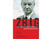 ZBIG The Strategy and Statecraft of Zbigniew Brzezinski