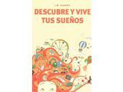 Descubre y vive tus suenos Discover and Live your Dreams SPANISH