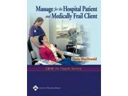Massage for the Hospital Patient and Medically Frail Client LWW in Touch