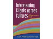 Interviewing Clients Across Cultures: A Practitioner's Guide
