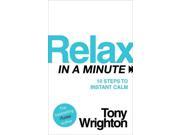 Relax in a Minute 10 Steps to Instant Calm