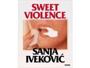 Sanja Ivekovic Sweet Violence