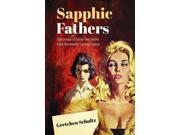Sapphic Fathers Discourses of Same Sex Desire from Nineteenth Century France University of Toronto Romance Series