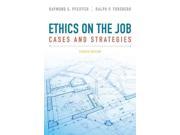 Ethics on the Job Cases and Strategies
