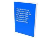 Grundgesetz Und Landesverfassung: Grundgesetz FÃ¼r Die Bundesrepublik Deutschland Und Verfassung FÃ¼r Rheinland-pfalz