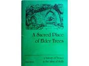 ISBN 9781900006002 product image for A sacred place of elder trees: A history of Tresco in the Isles of Scilly | upcitemdb.com