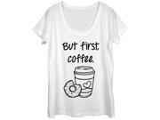 CHIN UP But First Coffee Cup Womens Graphic Scoop Neck