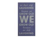 Home Decorative Wall Art We Don t Stop Laughing Because We Grow Old We Grow Old Because We Stop Laughing