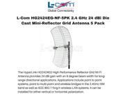 L Com HG2424EG NF 5PK 2.4 GHz 24 dBi Die Cast Mini Reflector Grid Antenna 5 Pack