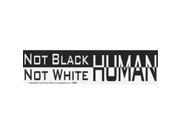 Not Black Not White Human
