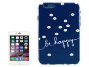 BE HAPPY Pattern Transparent Frame Colored Drawing Plastic Case for iPhone 6 Plus 6S Plus