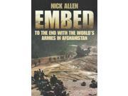 Embed to the End With the World s Armies in Afghanistan