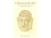 A Monk in the Bee Hive A Short Discourse on Bees Monks and Sacred Geometry