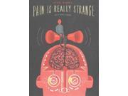 Pain Is Really Strange