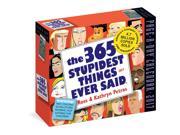 The 365 Stupidest Things Ever Said Desk Calendar by Workman Publishing